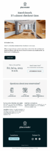 check out reminder email by Placemakr Placemakr's check out reminder email including a second CTA for late checkout