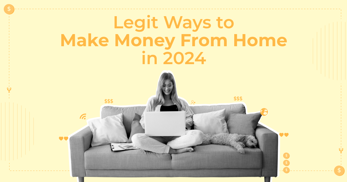 How To Make Money From Home In 24 Easy Ways [2024]