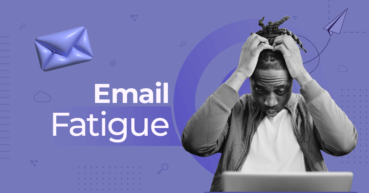 email fatigue