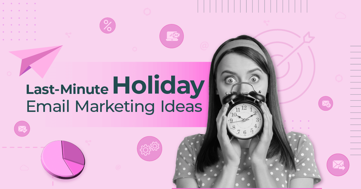 last-minute holiday email marketing ideas