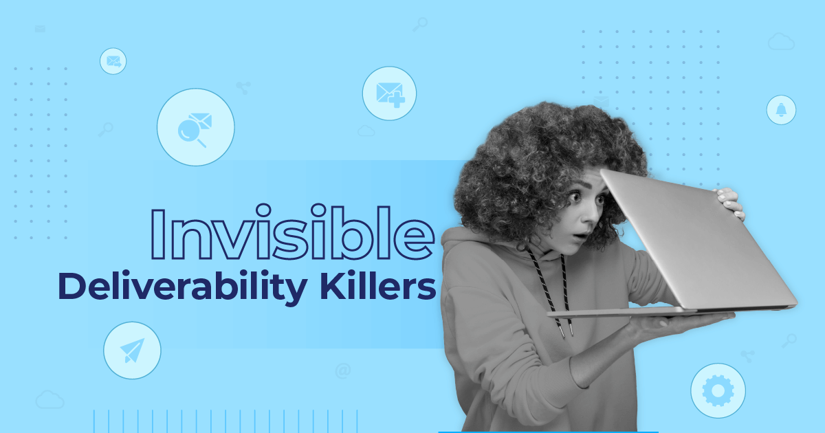 invisible deliverability killers