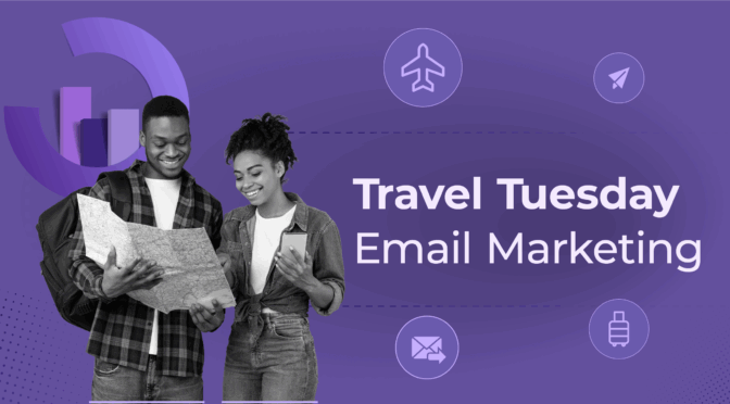 Travel Tuesday email marketing