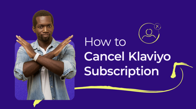 how to cancel klaviyo subscription