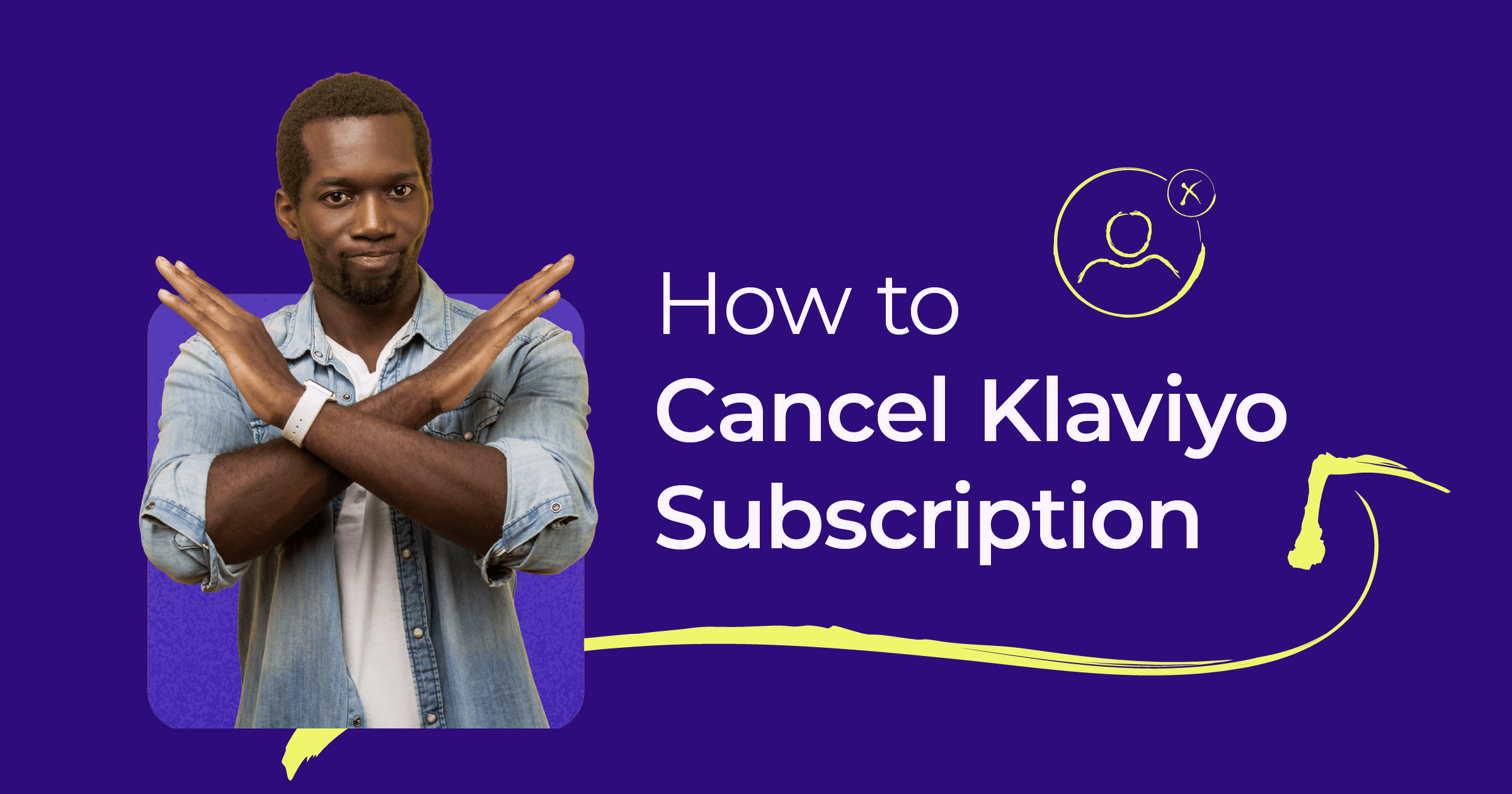 how to cancel klaviyo subscription