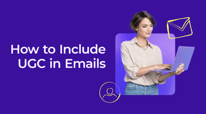 how to include UGC in emails