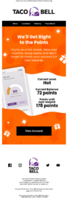 taco bell's loyalty email campaign notifying the recipient about their current status, points balance, and points balance to unlock the next reward